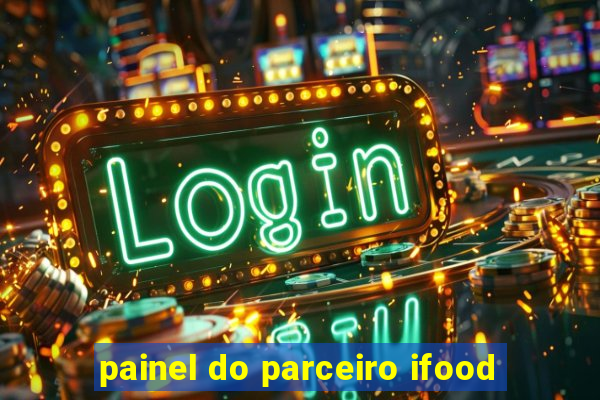 painel do parceiro ifood